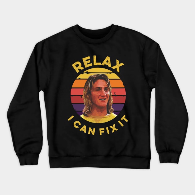 Relax I can fix it spicoli 24 Crewneck Sweatshirt by area-design